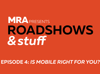Roadshows & Stuff: Episode 4: Is Mobile Right for You?