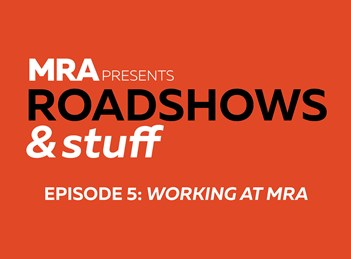 Roadshows & Stuff: Episode 5: Working at MRA